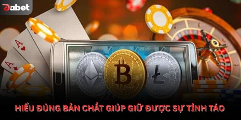 Hiểu đúng bản chất giúp giữ được sự tỉnh táo khi tiếp cận thông tin