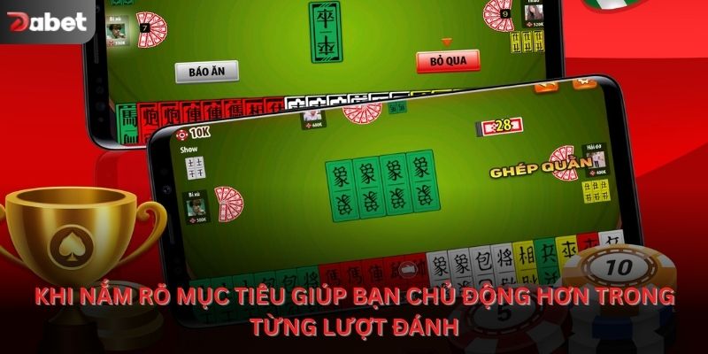 Khi nắm rõ mục tiêu giúp bạn chủ động hơn trong từng lượt đánh.