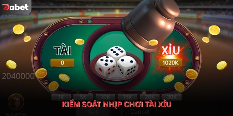 Kiểm soát nhịp chơi tài xỉu